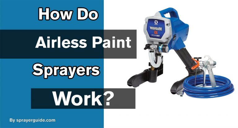 How Do Airless Paint Sprayers Work?