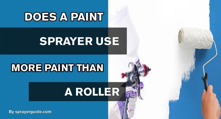 Does a Paint Sprayer Use More Paint Than a Roller