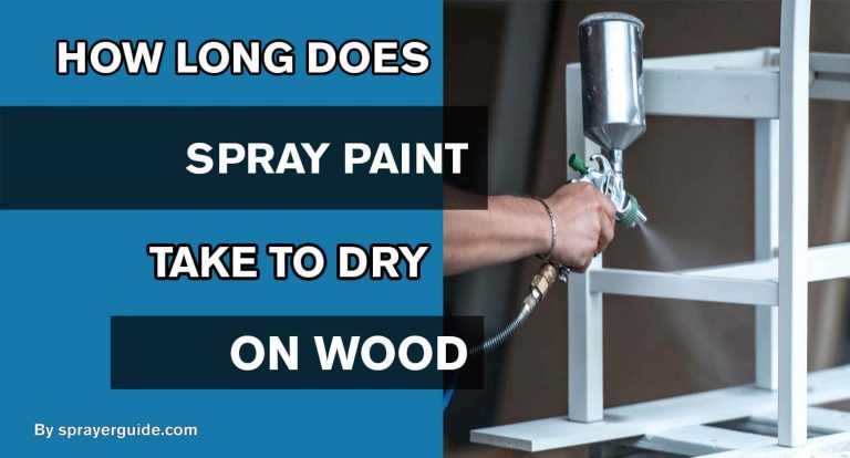 How Long Does Spray Paint Take To Dry On Wood?