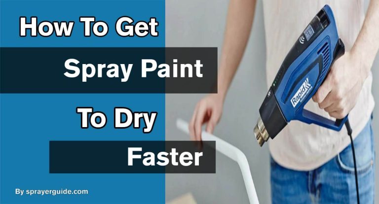 How To Get Spray Paint To Dry Faster