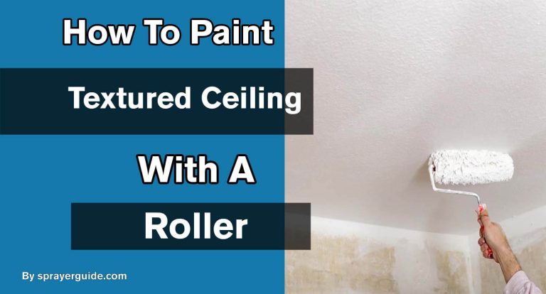 How To Paint A Textured Ceiling With A Roller