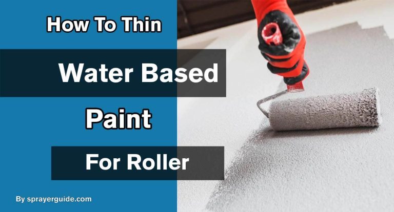 How To Thin Water-Based Paint For Roller