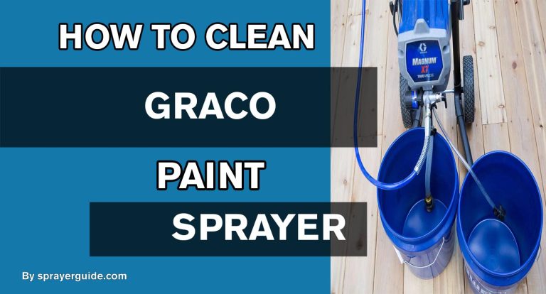 How To Clean Graco Paint Sprayer