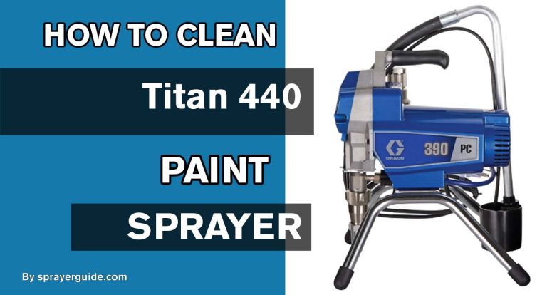 How To Clean Titan 440 Paint Sprayer