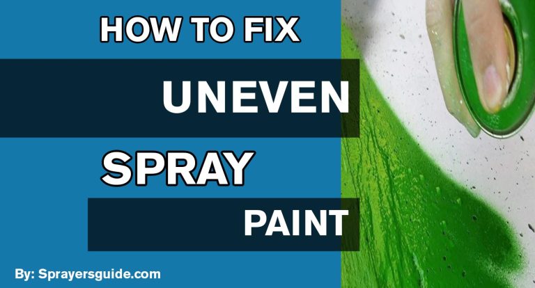 How To Fix Uneven Spray Paint