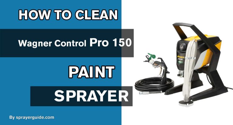 How To Clean Wagner Control Pro 150?