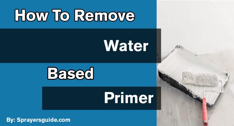 How To Remove Water-Based Primer