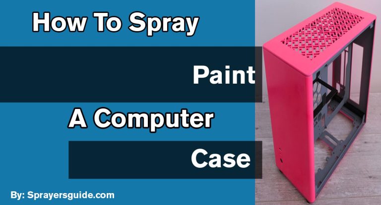 How To Spray Paint A Computer Case