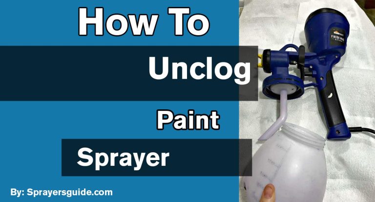 How To Unclog A Paint Sprayer