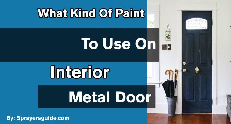 What Kind Of Paint To Use On Interior Metal Door