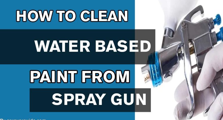 how-to-clean-water-based-paint-from-spray-gun