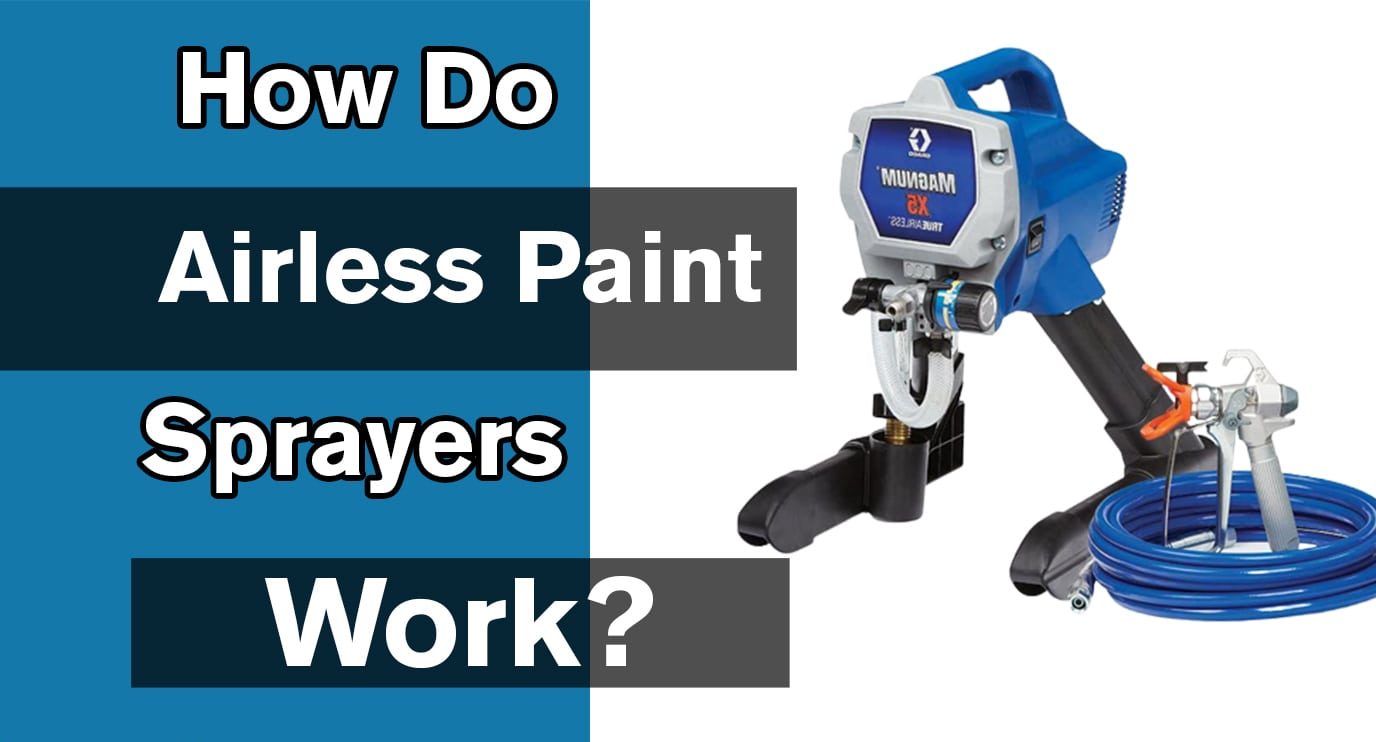 How Do Airless Paint Sprayers Work